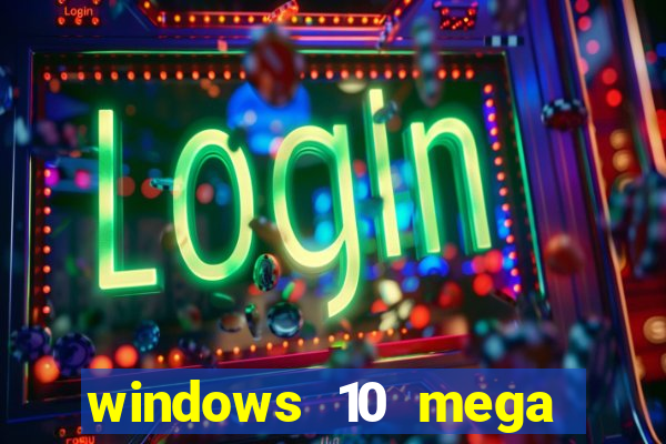 windows 10 mega lite premium download